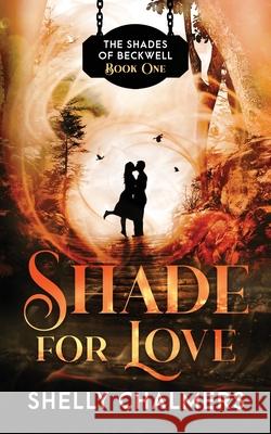 Shade for Love: A Shades of Beckwell Book Shelly Chalmers 9781777888121 Shelly Christine Chalmers - książka