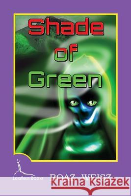 Shade of Green Boaz Weisz 9781539841678 Createspace Independent Publishing Platform - książka