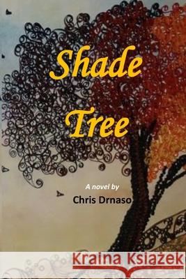 Shade Tree Chris Drnaso 9798405575438 Independently Published - książka