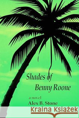 Shades of Benny Roone Alex B. Stone 9781983509438 Createspace Independent Publishing Platform - książka