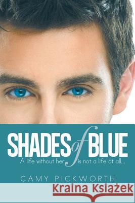 Shades of Blue Camy Pickworth 9781493197675 Xlibris Corporation - książka