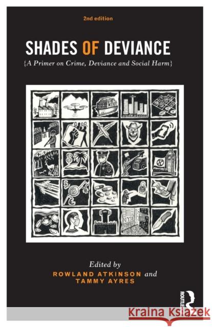 Shades of Deviance: A Primer on Crime, Deviance and Social Harm Atkinson, Rowland 9780367685874 Taylor & Francis Ltd - książka