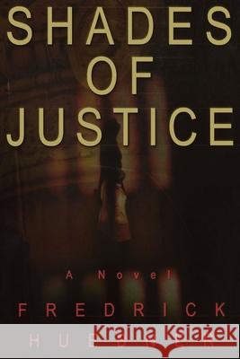 Shades of Justice Fredrick Huebner 9781451667172 Simon & Schuster - książka