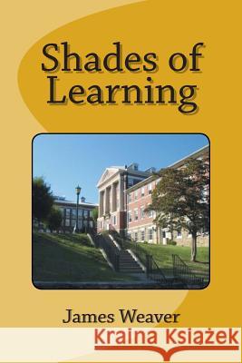 Shades of Learning James Weaver 9781493534494 Createspace - książka