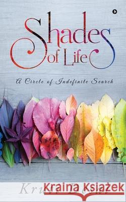 Shades of Life: A Circle of Indefinite Search Kruti Desai 9781648699573 Notion Press - książka
