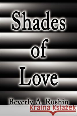 Shades of Love Beverly A. Rushin 9780595195787 Writers Club Press - książka