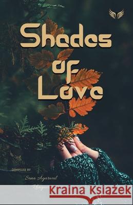 Shades Of Love Sona Agarwal 9789390416400 Flairs and Glairs - książka