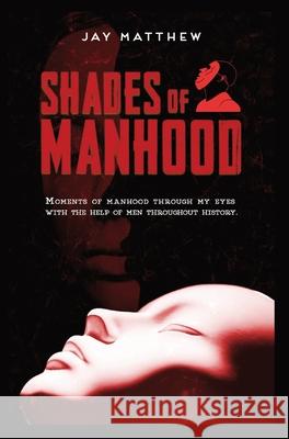 Shades of Manhood Jay Matthew 9780578992211 Macbaliey Publishing - książka