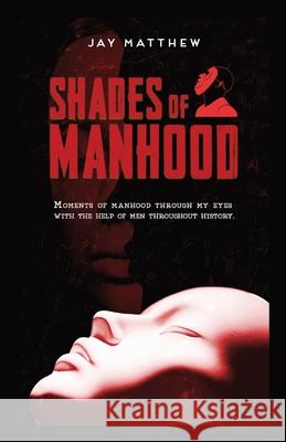 Shades of Manhood Jay Matthew 9780578994734 Macbaliey Publishing - książka