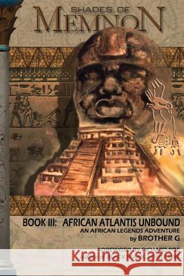 Shades Of Memnon Book 3: African Atlantis Unbound G, Brother 9781494942250 Createspace - książka