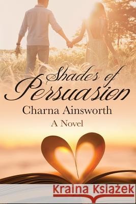 Shades of Persuasion Charna Ainsworth 9780985550554 Charna Ainsworth - książka