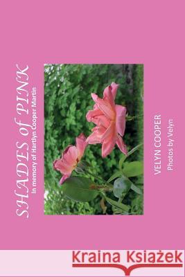 Shades of Pink: In Memory of Hartlyn Cooper Martin Velyn Cooper 9781482677904 Createspace - książka