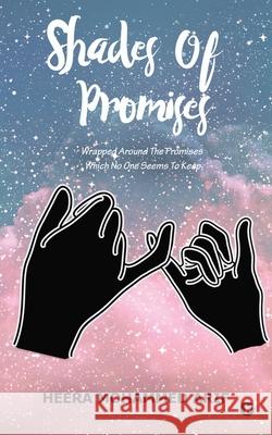 Shades of Promises: Wrapped around the Promises Which No One Seems to Keep Heera Mohammed Arif 9781636336107 Notion Press, Inc. - książka