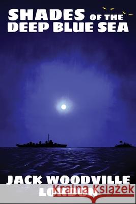 Shades of the Deep Blue Sea Jack Woodville London 9780982120705 Vire Press - książka