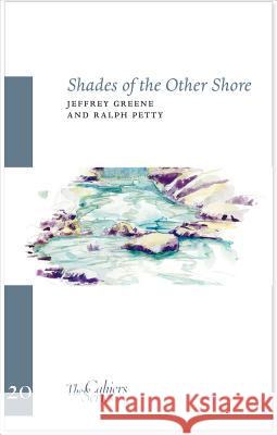 Shades Of The Other Shore: The Cahier Series 20 Jeffrey Greene 9780956992062 Sylph Editions - książka