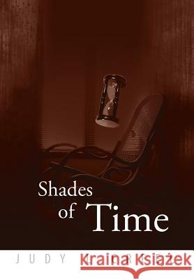 Shades of Time Judy L. Creel 9781503535473 Xlibris Corporation - książka