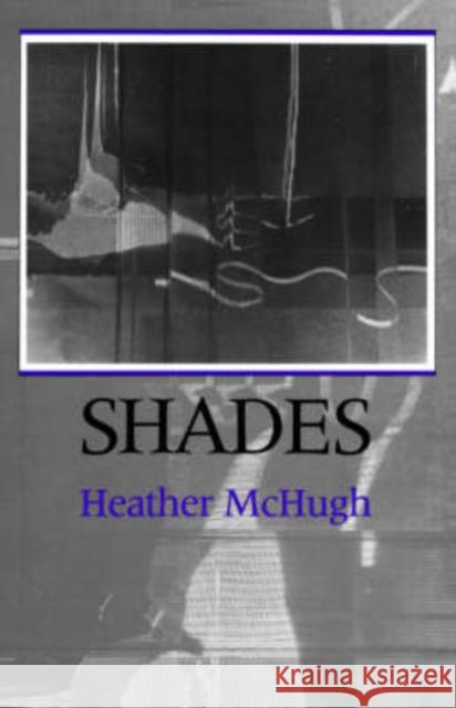 Shades Shades Shades Shades Shades Heather McHugh 9780819511379 Wesleyan University Press - książka