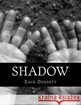 Shadow Z. J. Doherty 9781717069368 Createspace Independent Publishing Platform - książka