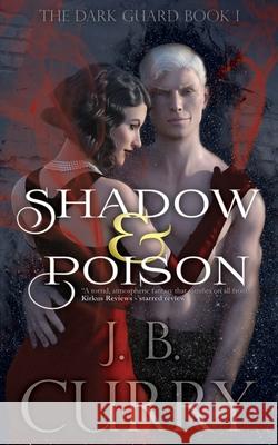 Shadow & Poison: The Dark Guard Book 1 J. B. Curry 9781732790025 Arcanic Media LLC - książka
