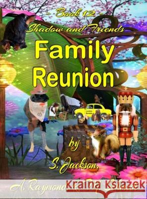 Shadow and Friends Family Reunion Mary L. Schmidt Mary L. Schmidt 9780578922041 M. Schmidt Productions - książka