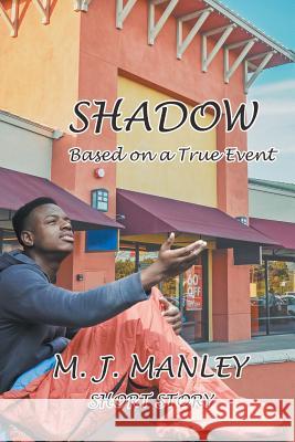 Shadow: Based on a True Event M. J. Manley 9781948858304 Strategic Book Publishing & Rights Agency, LL - książka