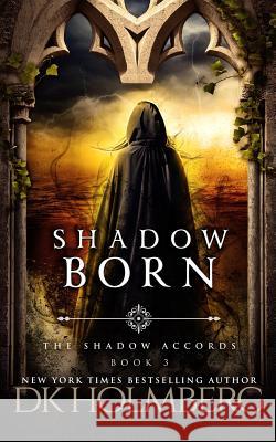 Shadow Born D. K. Holmberg 9781540594389 Createspace Independent Publishing Platform - książka