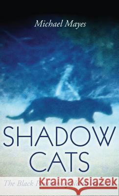 Shadow Cats: The Black Panthers of North America Michael Mayes 9781949501025 Anomalist Books - książka