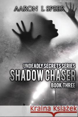 Shadow Chaser Aaron L. Speer 9781544844404 Createspace Independent Publishing Platform - książka