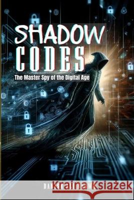 Shadow Codes: The Master Spy of the Digital Age Bajwa 9789694592619 Rk Books Publication - książka