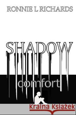 Shadow Comfort Ronnie L. Richards 9781974164158 Createspace Independent Publishing Platform - książka