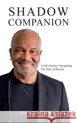 Shadow Companion: A Life Journey Navigating The Mire of Racism Hymers Wilson Keith Lockhart 9781990543227 Nextgen Story: Custom Publishing - książka