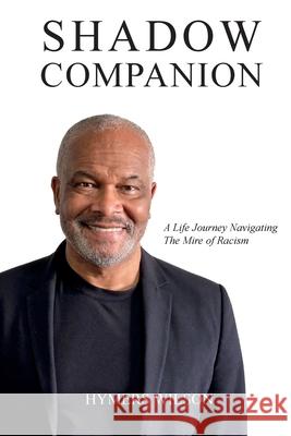 Shadow Companion: A Life Journey Navigating The Mire of Racism Hymers Wilson Keith Lockhart 9781990543272 Nextgen Story: Custom Publishing - książka