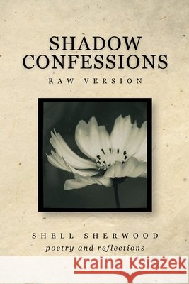 Shadow Confessions: Raw Version Sherwood, Shell 9798995502104 Sherwood Forest Press - książka