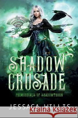 Shadow Crusade Jessaca Willis 9781953072016 Jessaca Willis - książka