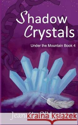 Shadow Crystals: a novella Jeanette O'Hagan 9780648585909 By the Light Books - książka