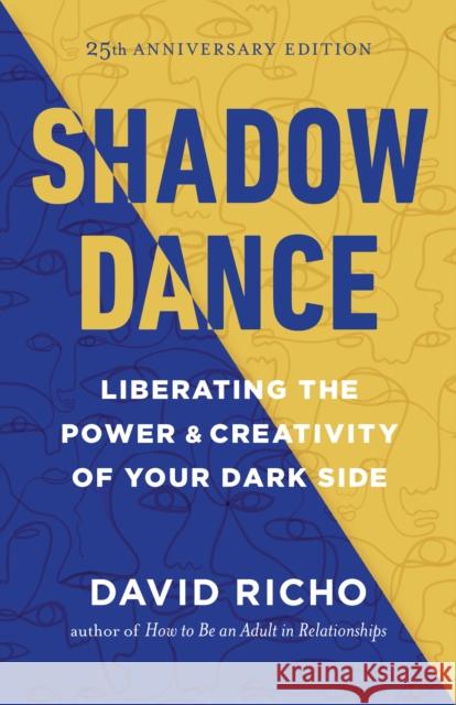 Shadow Dance: Liberating the Power and Creativity of Your Dark Side David Richo 9781645472629 Shambhala Publications Inc - książka