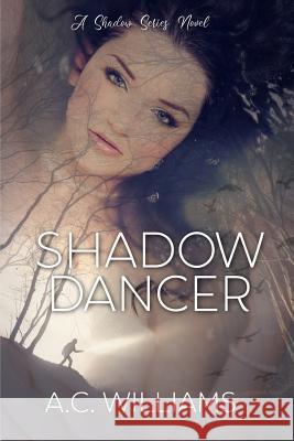 Shadow Dancer A. C. Williams 9781092404273 Independently Published - książka