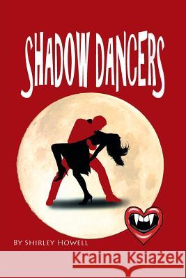 Shadow Dancers Shirley Howell 9781984526724 Xlibris Us - książka