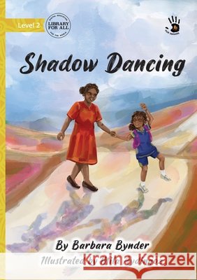 Shadow Dancing - Our Yarning Barbara Bynder Mila Aydingoz 9781923485525 Library for All - książka