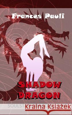 Shadow Dragon Frances Pauli 9781539699514 Createspace Independent Publishing Platform - książka