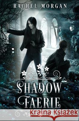 Shadow Faerie Rachel Morgan   9781928510420 Rachel Morgan - książka