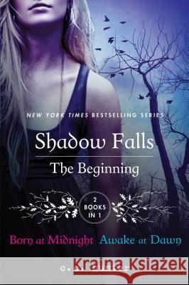 Shadow Falls: The Beginning: Born at Midnight and Awake at Dawn C C Hunter 9781250036827  - książka