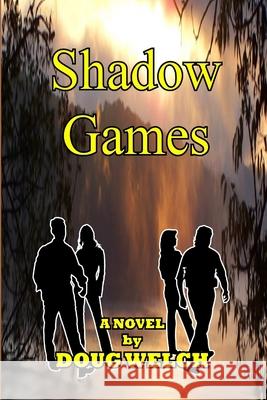 Shadow Games Doug Welch 9781312891449 Lulu.com - książka