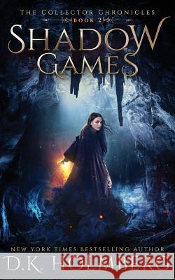 Shadow Games D. K. Holmberg 9781981169467 Createspace Independent Publishing Platform - książka