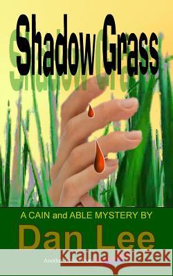 Shadow Grass: A Cain and Able Mystery Dan Lee 9781792049781 Independently Published - książka