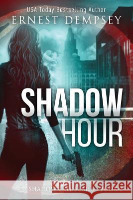 Shadow Hour: A Shadow Cell Thriller Jason Whited Anne Storer Ernest Dempsey 9781944647490 138 Publishing - książka