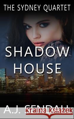 Shadow House A. J. Sendall 9781530358366 Createspace Independent Publishing Platform - książka