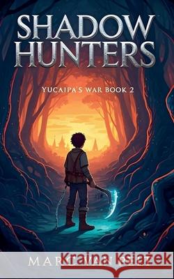 Shadow Hunters Marc Van Pelt 9798230354000 Marc Van Pelt - książka