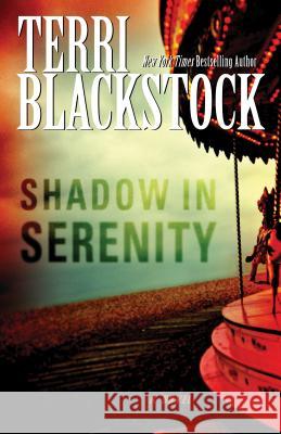 Shadow in Serenity Terri Blackstock 9781410443632 Thorndike Press - książka