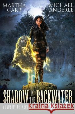 Shadow in the Backwater Martha Carr Michael Anderle  9781649719683 Lmbpn Publishing - książka